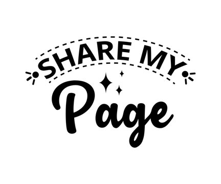 share my page - text word Hand drawn Lettering card. Modern brush calligraphy t-shirt Vector illustration.inspirational design for posters, flyers, invitations, banners backgrounds .