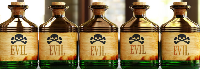 Evil can be like a deadly poison - pictured as word Evil on toxic bottles to symbolize that Evil can be unhealthy for body and mind, 3d illustration