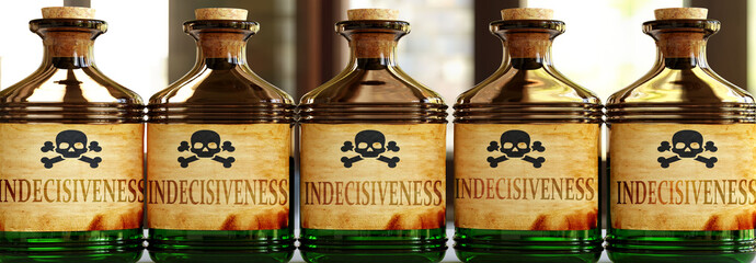 Indecisiveness can be like a deadly poison - pictured as word Indecisiveness on toxic bottles to symbolize that Indecisiveness can be unhealthy for body and mind, 3d illustration - obrazy, fototapety, plakaty