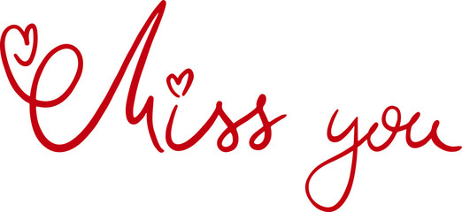 Fototapeta na wymiar miss you with heart in the style of lettering, handwritten, red vector lettering, decor, print, typography for cards, invitations, greetings, gifts, toys, announcements for Valentine's day