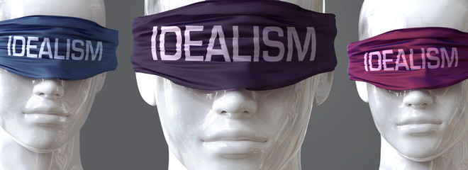 Idealism can blind our views and limit perspective - pictured as word Idealism on eyes to symbolize that Idealism can distort perception of the world, 3d illustration