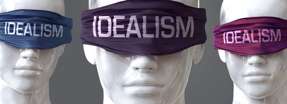 Idealism can blind our views and limit perspective - pictured as word Idealism on eyes to symbolize that Idealism can distort perception of the world, 3d illustration