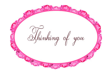 Thinking of you - card. A round frame of pink opened roses. Vector stock illustration eps 10