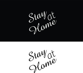 Stay at Home quote in black and white isolated on white and black background