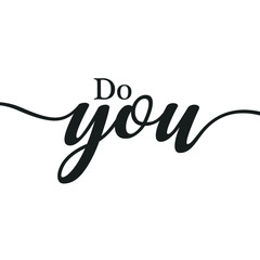 do you motivational print wall art calligraphy typography vector design