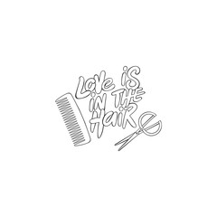 Love is in the hair. Lettering. Comb and scissors. Isolated vector object on white background.