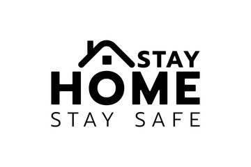 Stay home, Stay safe - Lettering typography and home shape line design poster with text for self quarantine times.