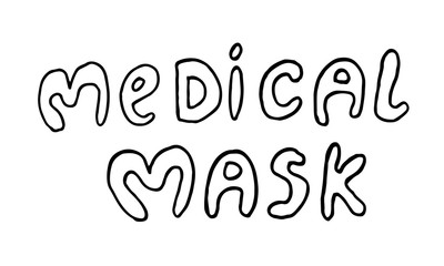 Vector hand drawn medicine illustration. Handwritten medical mask lettering text