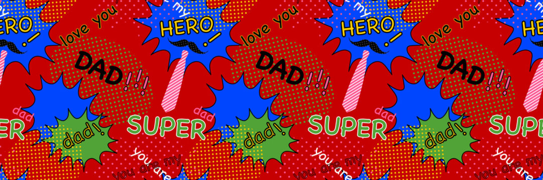 Father’s day banner background. Pop art style comic speech bubbles with cute birthday or happy father day, red color seamless pattern