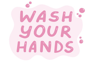 Wash your hands. Concept of health and hygiene, protection from virus. Lettering, calligraphy, pink trendy handwritten brush text on sticker isolated on white background.