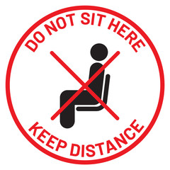 Vector illustration "DO NOT SIT HERE KEEP DISTANCE" signage for coronavirus Covid-19 outbreak.