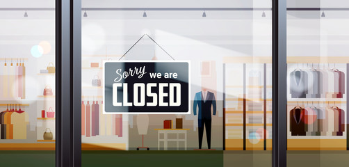 sorry we are closed sign hanging outside male clothes shopping mall coronavirus pandemic quarantine bankruptcy commerce crisis concept fashon shop interior horizontal vector illustration