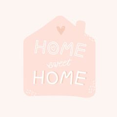 Hand drawn lettering with phrase home sweet home. Phrase for print, textile, decor, poster, card.