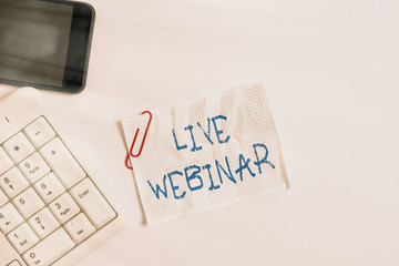 Handwriting text Live Webinar. Conceptual photo presentation lecture or seminar transmitted over...