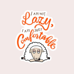I am not lazy I am just comfortable. A relaxed sheep in vector illustration.