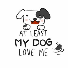 At least my dog love me cartoon vector illustration