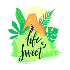 Life is sweet - summer vector poster with lettering. Sweet life graphic background and inspirational hand drawn text.