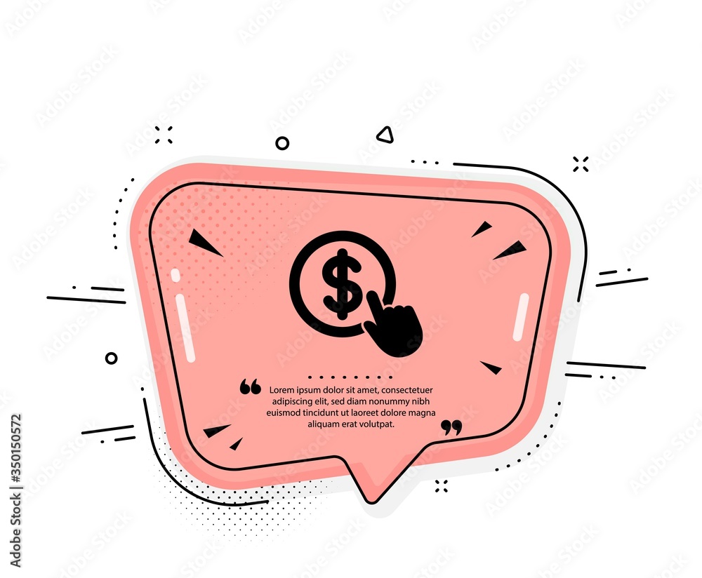 Poster hand click icon. quote speech bubble. currency exchange sign. cursor pointer symbol. to pay or get m