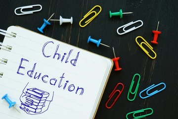 Educational concept meaning Child Education with sign on the page.