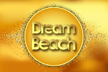 Dream Beach in golden circle stars and yellow background