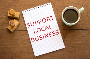 Word writing text Support Local Business