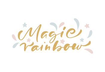 Fototapeta premium Magic rainbow calligraphy lettering text content for social media. Vector hand drawn illustration design for style poster, t shirt print, post card, kids video blog cover