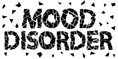 Mood Disorder. Black isolate inscription. Broken letters from sharp pieces. Mood disorder, also known as mood affective disorders - group of mental conditions. For psychological articles, advertising