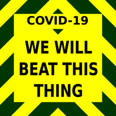 Green and yellow vector graphic showing We will beat this thing, message towards the corona virus outbreak.