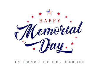 Memorial Day lettering inscription banner. In honor of our heroes. Hand drawn text with stars for memorial day in USA. Calligraphic design for sale banner or poster vector illustration