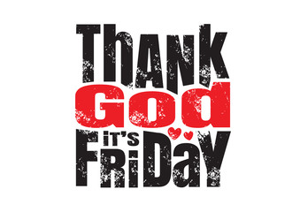Distress font design of TGIF Thank God It's Friday.