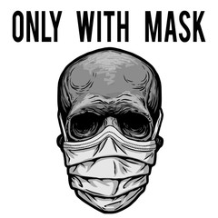 Skull in medical face mask. Infectious disease, flu protection, avoiding virus. Corona virus quarantine 2019-nCoV. Concept desing for print poster, shirt, desing tattoo, sigh. Vector illustration.