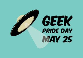 Geek Pride Day vector. Spaceship icon vector. UFO icon vector. Geek Pride Day Poster, May 25. Important day
