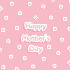 Happy Mother's Day greeting card. White and pink inscription on pastel pink background with flowers.