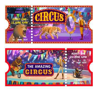 Circus tickets, big top entertainment show templates. Entrance admit coupons, circus animal tamer with tiger and lion on arena, juggler, bear on bike and monkey juggling, Cartoon vector objects