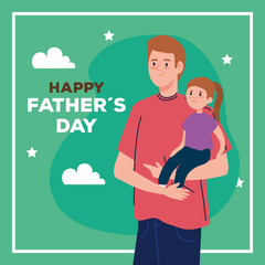 happy fathers day greeting card and dad carrying daughter vector illustration design