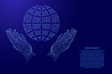 Globe, a schematic representation of the meridians and parallels and two holding, protecting hands from futuristic polygonal blue lines and glowing stars for banner, poster, greeting card.