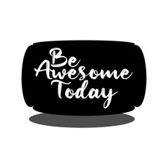 Be Awesome Today hand drawn vector lettering.