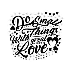 Hand Lettering Do Small Things With Great Love on White Background