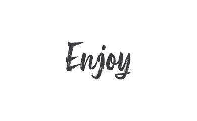Enjoy handwritten word, lettering style text. Positive message design.