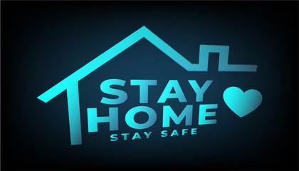 The black background has a glowing blue text stating the words stay home and stay safe under the roof near the heart.