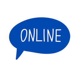 Hand draw bubble talk phrases. Online chat cloud with word comment information ONLINE. Vector stock illustration isolated on white background	