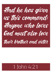 And he has given us this command Anyone who loves God. Bible verse, quote