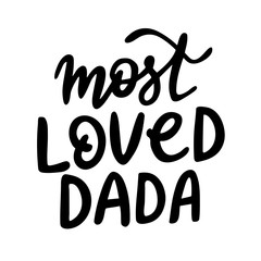 Vector modern handwritten sign Most loved Dada 