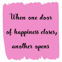 When one door of happiness closes, another opens. Vector Quote