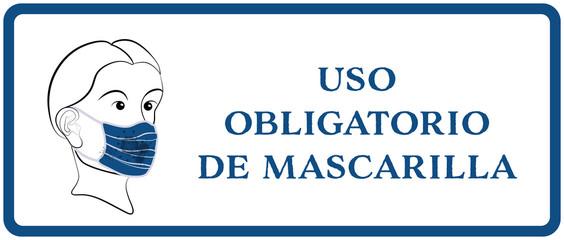 Fototapeta premium Hinweisschild uso obligatorio de mascarilla mit Gesicht und Maske mit blauem Rahmen.