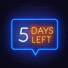 Five days left neon sign on brick wall background. Vector illustration.