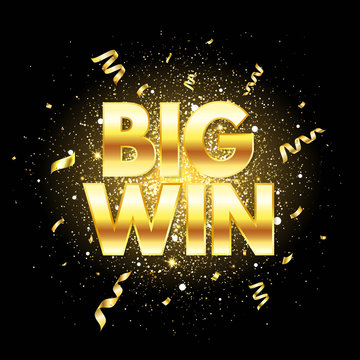 Big win golden text with glitter, sparkles and falling confetti. Confetti explosion. Bright congratulations background. Winner team. Successful champions. The first place. Vector illustration