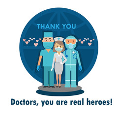Doctors, you are real heroes! Thank you doctors and nurses. Doctors save lives on the planet against viral infection. Vector flat illustration