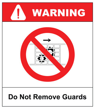 Do not remove guards sign. Guards must be in place. Information prohibition symbol in red circle.Vector illustration