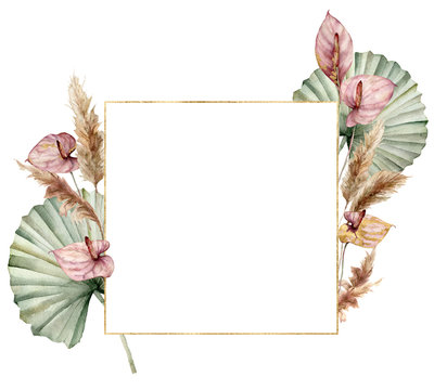 Watercolor golden frame with anthurium and dry palm leaves. Hand painted tropical card with pampas grass isolated on white background. Floral illustration for design, print or background.
